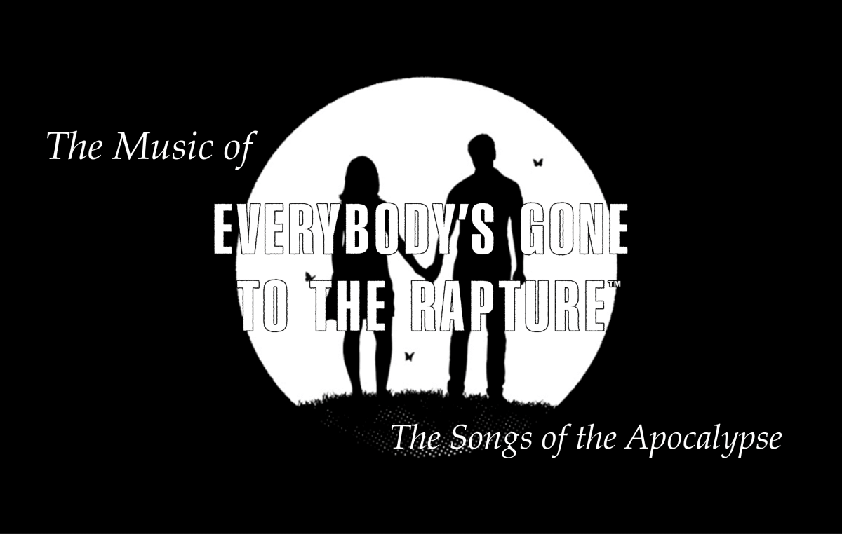 The Music of Everybody’s Gone to the Rapture: The Songs of the&nbsp;Apocalypse